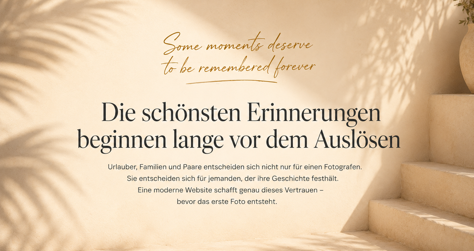 Die schönsten Erinnerungen beginnen lange vor dem Auslösen.